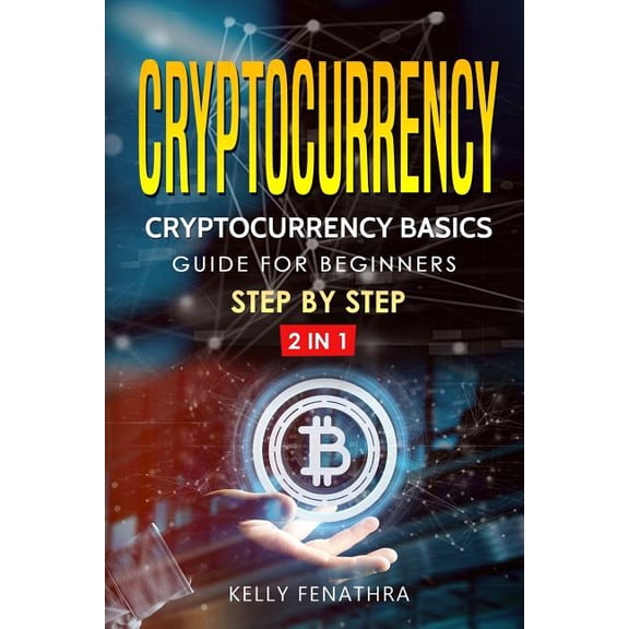 Volume: Cryptocurrency : Cryptocurrency Basics Guide for Beginners Step by Step 2 in 1 (Series #3) (Paperback)