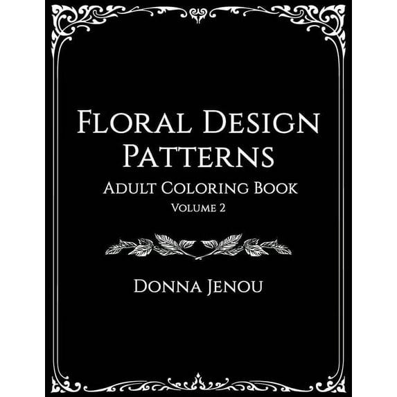 Volume: Floral Design Patterns: Adult Coloring Book (Paperback)