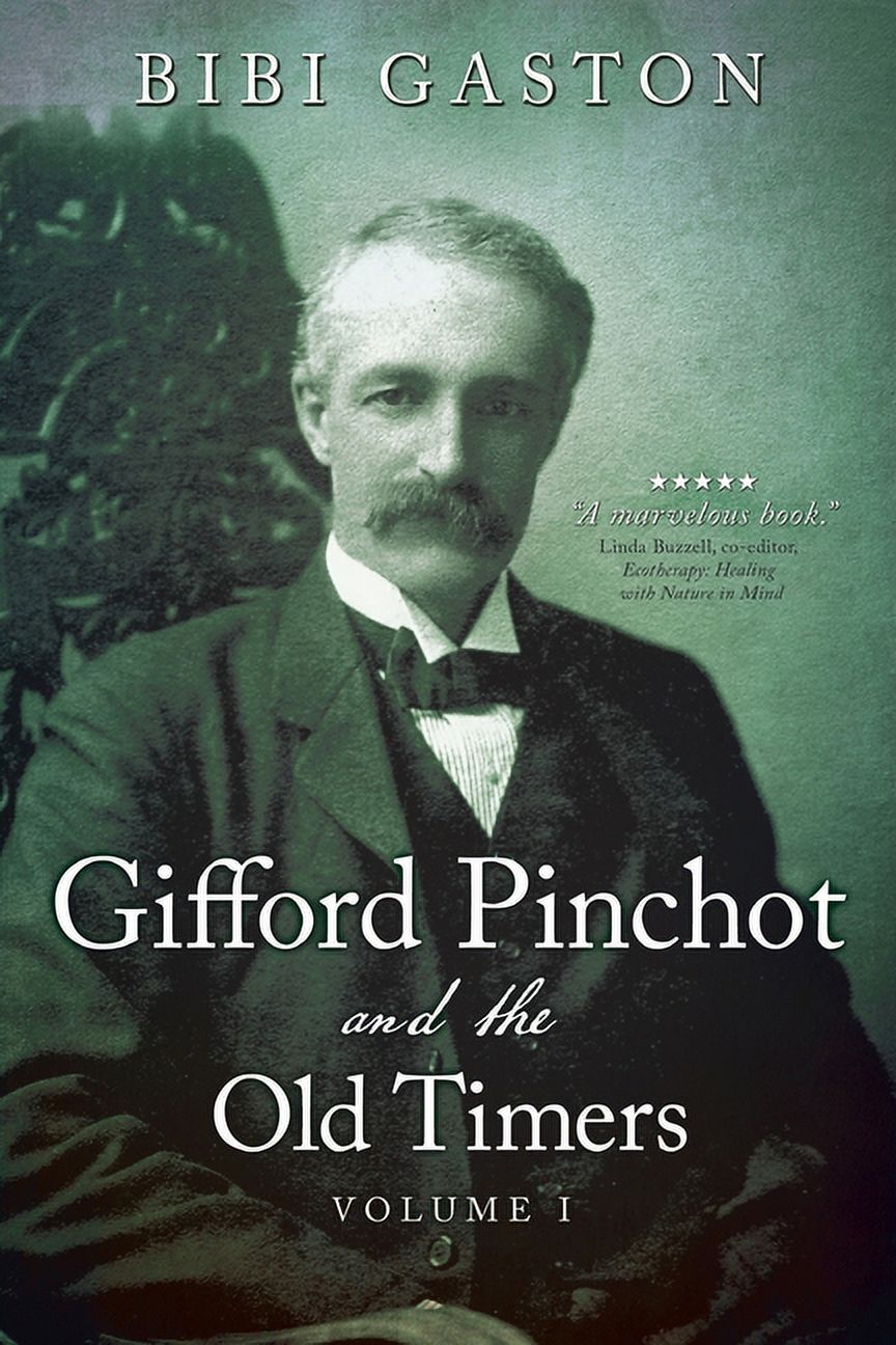 Volume Gifford Pinchot and the Old Timers Volume 1 (Paperback