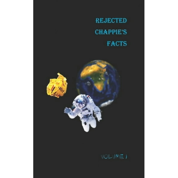 Volume I Rejected Chappies Facts: Volume I, Book 1, (Paperback)