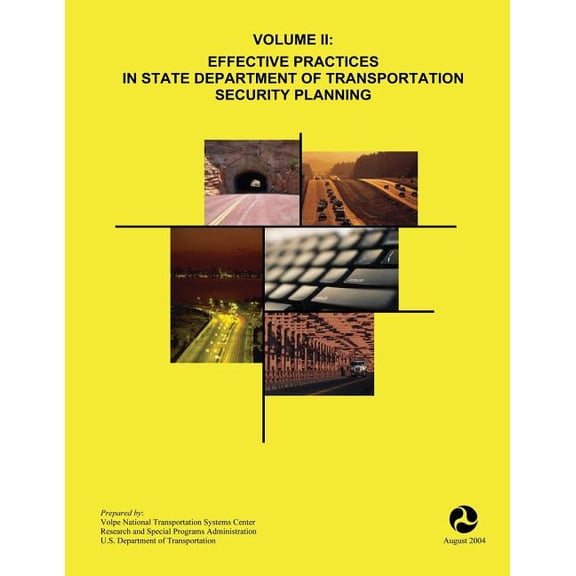 Volume II: Effective Practices in State Department of Transportation Security Planning (Paperback)