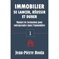 thumbnail image 1 of IMMOBILIER - SE LANCER, RUSSIR ET DURER: Manuel de formation pour entreprendre dans limmobilier Volume French Edition Paperback 1718116926 9781718116924 Jean-Pirre Honla, 1 of 1