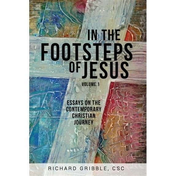 Volume: In the Footsteps of Jesus, Volume 1: Essays on the Contemporary Christian Journey (Paperback)