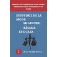 thumbnail image 1 of Volume: Industrie de la Mode - Se Lancer, Réussir Et Durer: Manuel de Formation Pour Entreprendre Dans l'Industrie de la Mode (Paperback), 1 of 1