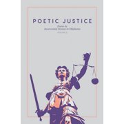 Volume Poetic Justice Poems by Incarcerated Women in Oklahoma Volume 2 Paperback