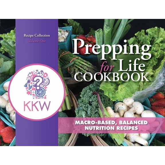 Volume Prepping for Life Cookbook: Macro-based, balanced nutrition recipes, Book 1, (Paperback)