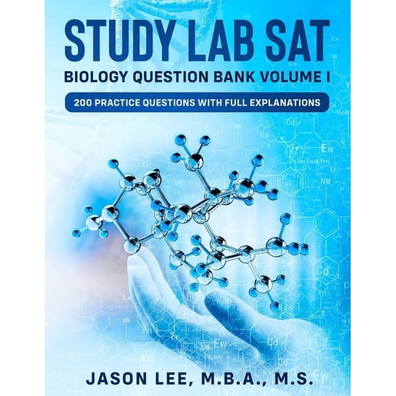 Volume STUDY LAB SAT Biology Question Bank: 200 Practice Questions with Full Explanations, Book 1, (Paperback)