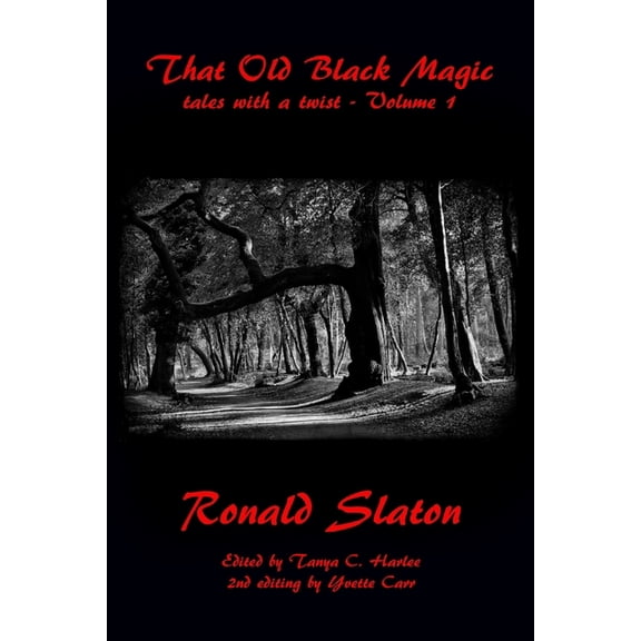 That Old Black Magic: tales with a twist - Volume 1 Paperback 1699500312 9781699500316 Ronald Slaton
