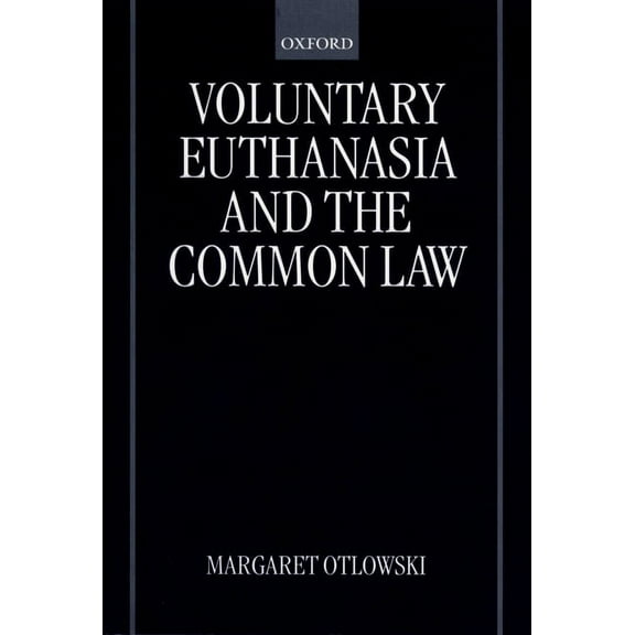 Voluntary Euthanasia and the Common Law, (Paperback)