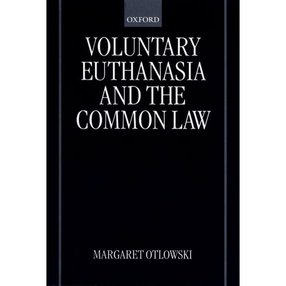 Voluntary Euthanasia and the Common Law, (Paperback)