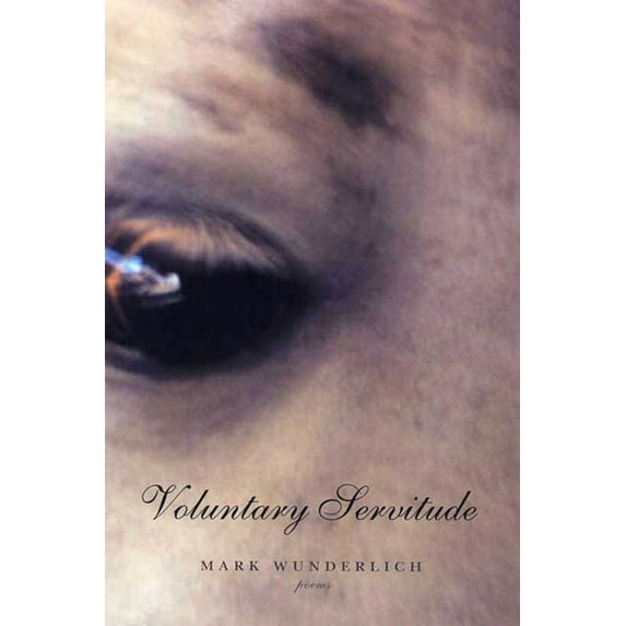 Voluntary Servitude: Poems, (Paperback)