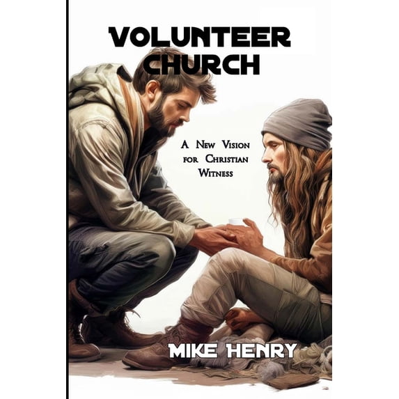 Volunteer Church: A New Vision for Christian Witness, (Paperback)