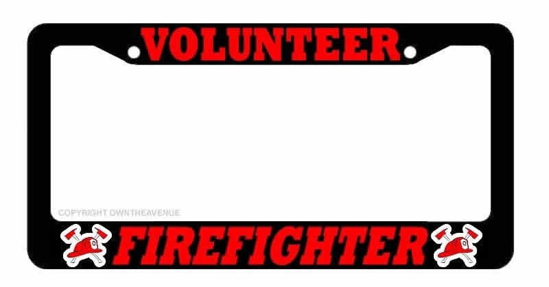 Volunteer Firefighter Fire Fighter Car Truck Auto License Plate Frame ...