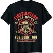 Volunteer Firefighter Firefighting Fireman Burnt Out T-Shirt