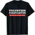 thumbnail image 1 of Volunteer Firefighter Shirt Volunteer Appreciation Gift T-Shirt, 1 of 4