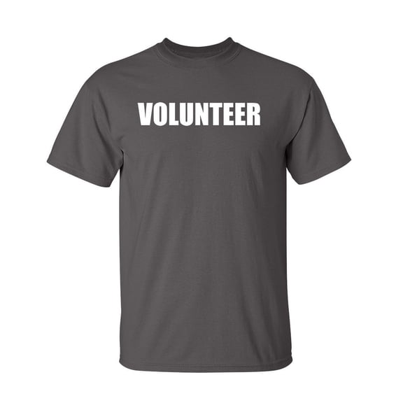 Volunteer Humor Team Tshirt Novelty Sarcastic Occasions Graphic Tees Gift For Black Day Christmas Day Functions Funny Mens T Shirt