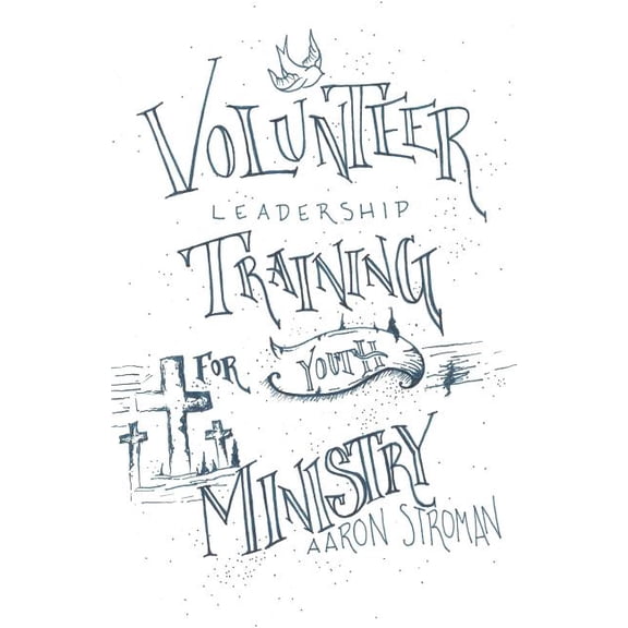 Volunteer Leadership Training: For Youth Ministry (Paperback)
