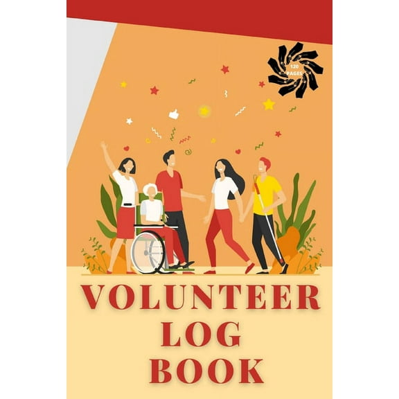 Volunteer Log Book: Community Service Log Book, Work Hours Log, Notebook Diary to Record, Volunteering Journal, (Paperback)