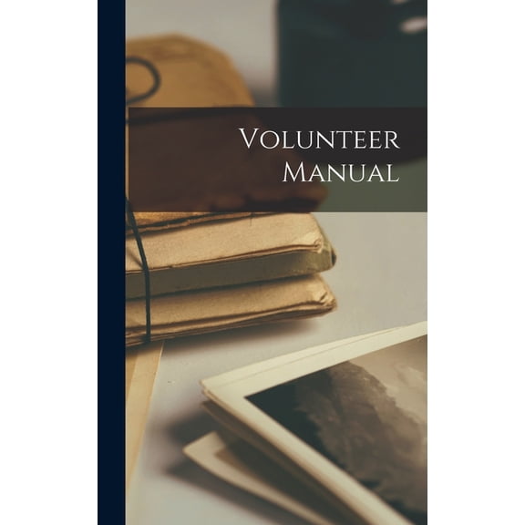 Volunteer Manual, (Hardcover)