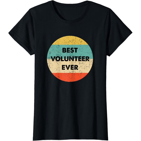 Volunteer Shirt Best Volunteer Ever T-Shirt