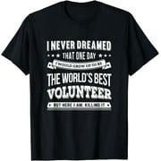 Volunteer T Shirt - World's Best Volunteer T Shirt