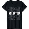 thumbnail image 1 of Volunteer Volunteers Volunteering Unpaid Job T-Shirt, 1 of 3