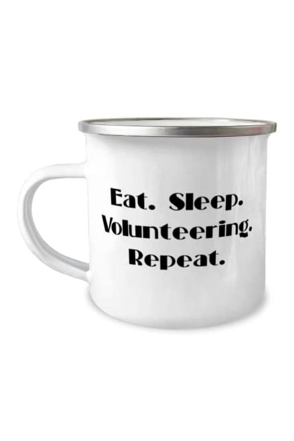 Volunteering Gifts For Friends, Eat. Sleep. Volunteering. Repeat, Motivational Volunteering 12oz Camper Mug, From Friends, Funny volunteer shirts, Funny volunteer gifts, Funny volunteer quotes, Funny