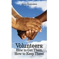 thumbnail image 1 of Volunteers: How to Get Them, How to Keep Them!, (Paperback), 1 of 1