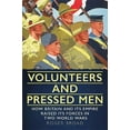 thumbnail image 1 of Volunteers and Pressed Men : How Britain and Its Empire Raised Its Forces in Two World Wars (Hardcover), 1 of 1