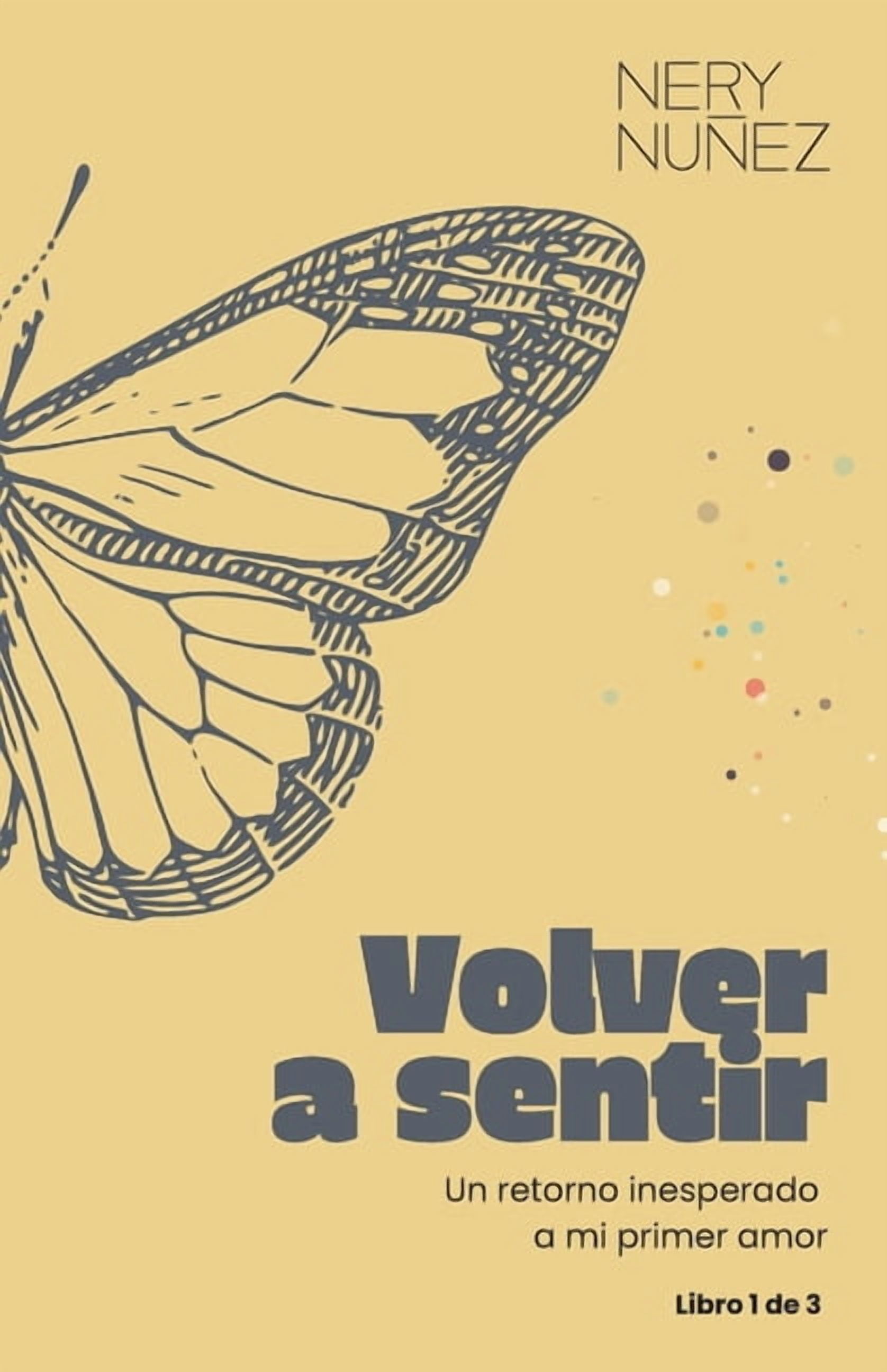 Volver a sentir: Un retorno inesperado a mi primer amor, (Paperback)