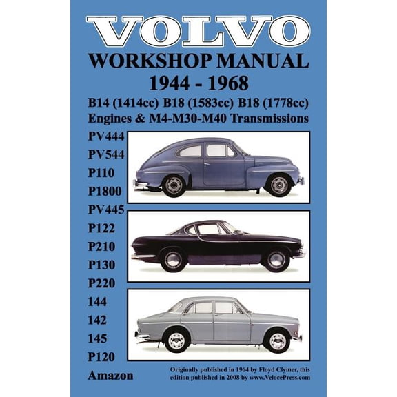 Volvo 1944-1968 Workshop Manual Pv444, Pv544 (P110), P1800, Pv445, P122 (P120 & Amazon), P210, P130, P220, 144, 142 , (Paperback)