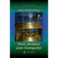thumbnail image 1 of Vom Abakus zum Computer - Geschichte der Rechentechnik, Teil 1: Begleitbuch zur Ausstellung, 2015-2018. (Hardcover), 1 of 1
