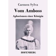 Vom Amboss Aphorismen einer Knigin German Edition Paperback 3743742659 9783743742659 Carmen Sylva