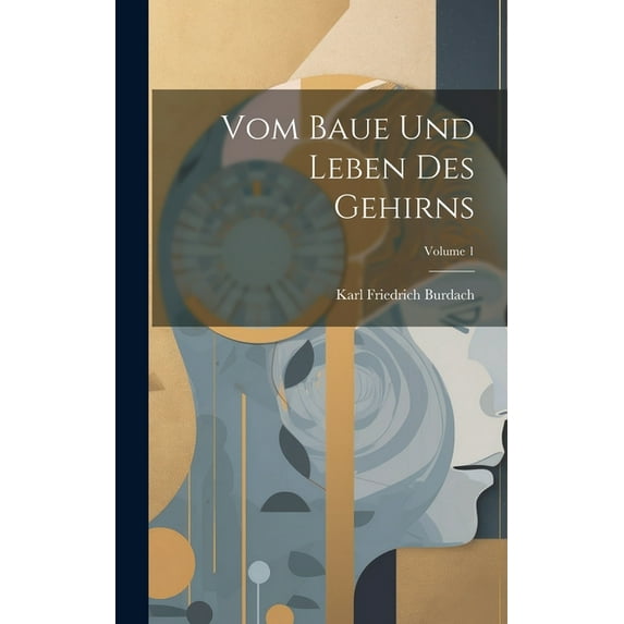 Vom Baue Und Leben Des Gehirns; Volume 1 (Hardcover)