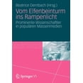 thumbnail image 1 of Vom Elfenbeinturm Ins Rampenlicht: Prominente Wissenschaftler in PopulÃ¤ren Massenmedien, (Paperback), 1 of 1