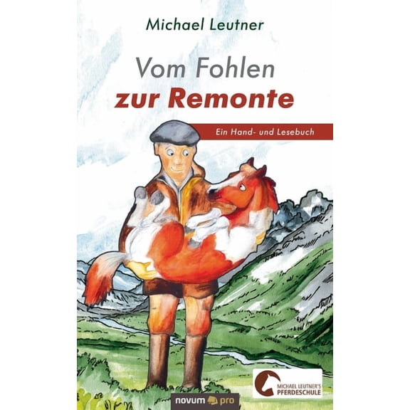 Vom Fohlen zur Remonte: Ein Hand- und Lesebuch (Paperback)