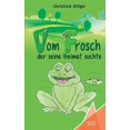 thumbnail image 1 of Vom Frosch der seine Heimat suchte, (Paperback), 1 of 1