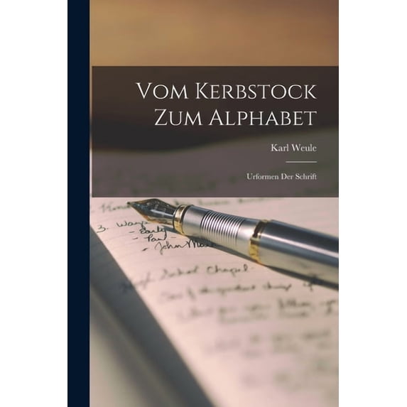 Vom Kerbstock Zum Alphabet: Urformen Der Schrift, (Paperback)