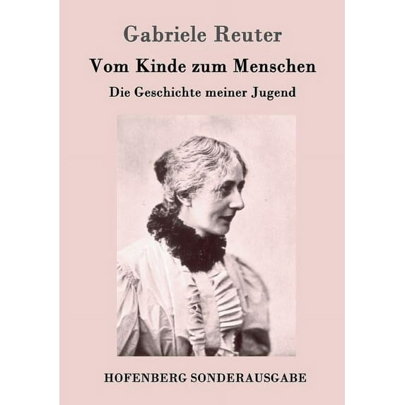 Vom Kinde zum Menschen : Die Geschichte meiner Jugend (Paperback)