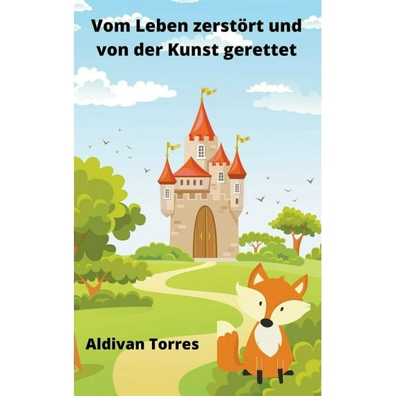 Vom Leben zerstört und von der Kunst gerettet (Paperback)