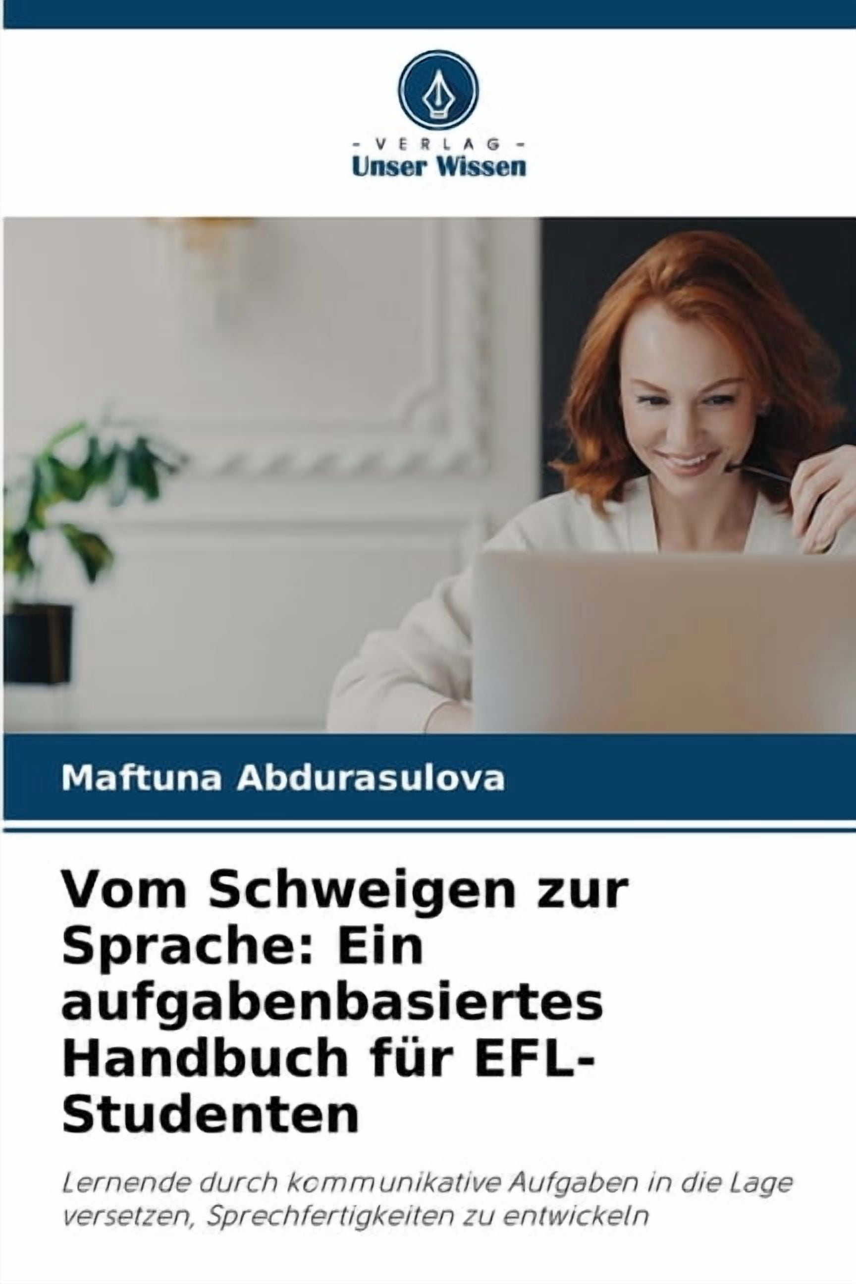 Vom Schweigen zur Sprache: Ein aufgabenbasiertes Handbuch fÃ¼r EFL-Studenten, (Paperback)