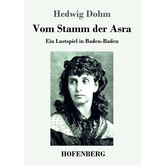Vom Stamm der Asra: Ein Lustspiel in Baden-Baden (Paperback)