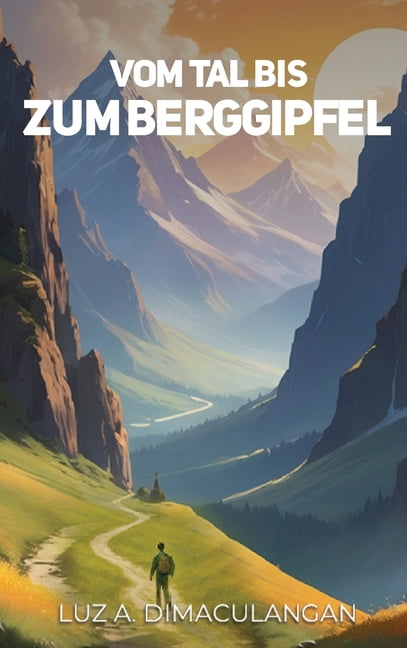 Vom Tal Bis Zum Berggipfel, (Hardcover)