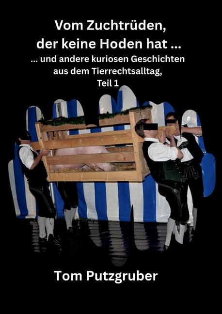 Vom ZuchtrÃ¼den, der keine Hoden hat: und anmderen kuriosen Geschichten aus dem Tierrechtsalltag, (Paperback)