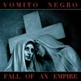 thumbnail image 1 of Vomito Negro - Fall of An Empire - Music & Performance - CD, 1 of 1