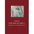 thumbnail image 1 of Von Ahn zu Ahn Teil 1: Gedanken einer Urwaldbewohnerin, (Paperback), 1 of 1
