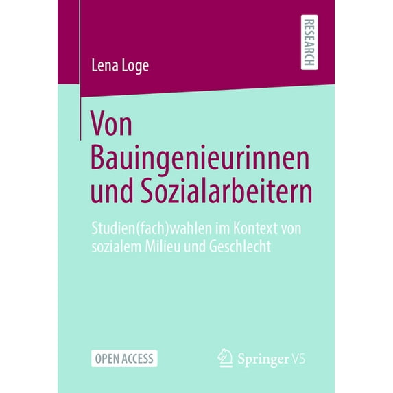 Von Bauingenieurinnen Und Sozialarbeitern: Studien(fach)Wahlen Im Kontext Von Sozialem Milieu Und Geschlecht, (Paperback)