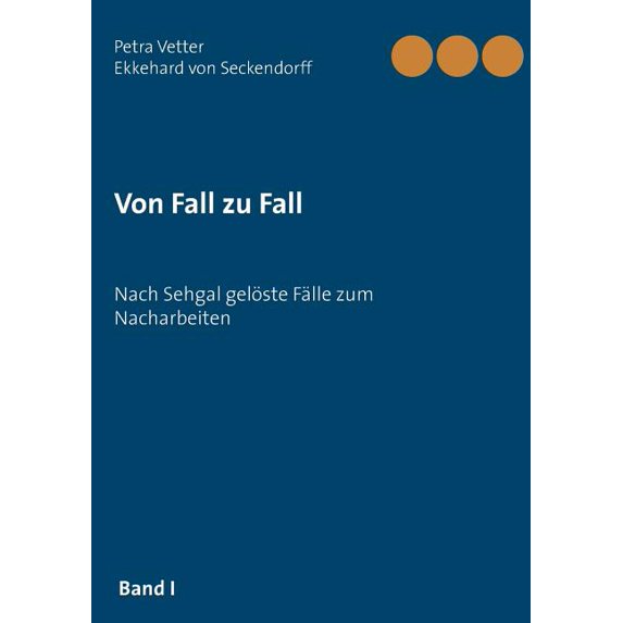 Von Fall zu Fall: Nach Sehgal gelöste Fälle zum Nacharbeiten, (Paperback)