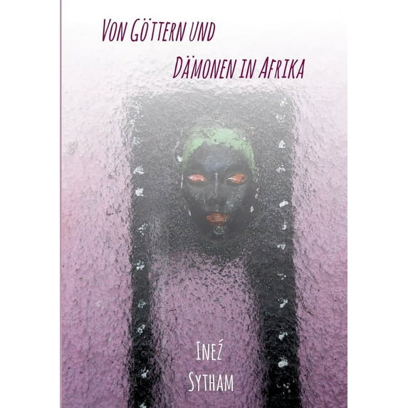 Von Göttern und Dämonen in Afrika (Paperback)