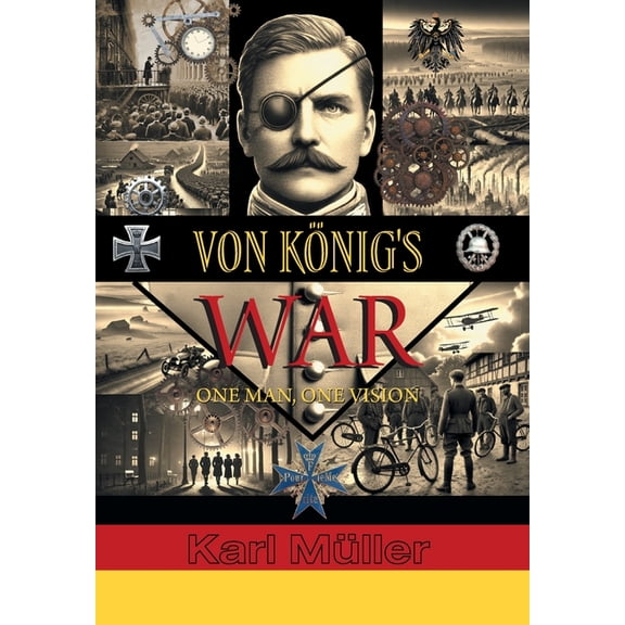 Von Knig's Universe Von Knig's War: One Man, One Vision, (Hardcover)